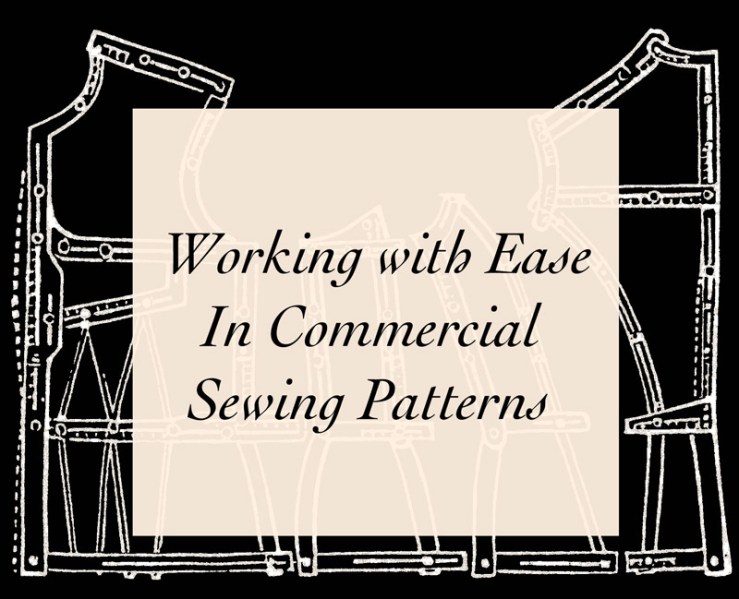Working with Ease Amounts in Commercial Patterns – a word is elegy to ...